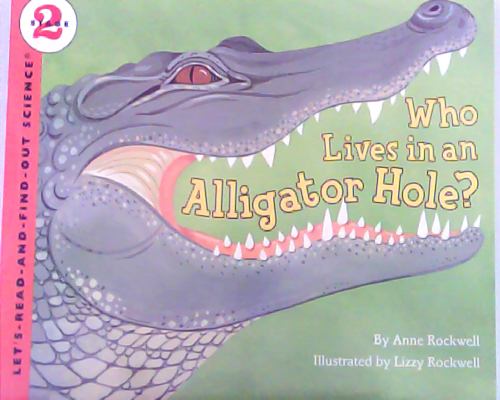 Let‘s read and find out science：Who Lives in an Alligator Hole?   L4.4